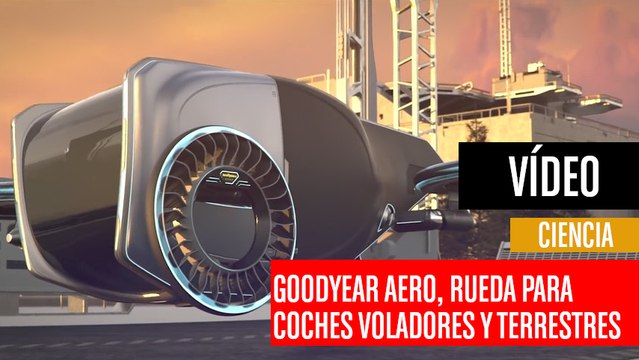 [CH] Goodyear Aero, la primera rueda diseñada para coches voladores