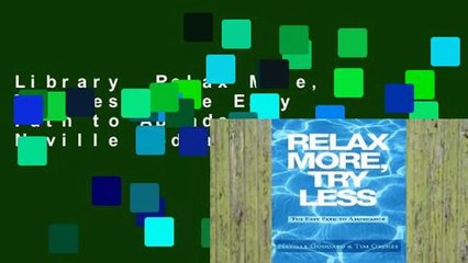 Library  Relax More, Try Less: The Easy Path to Abundance - Neville Goddard