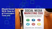 [Read] Social Media Marketing 2019: How to Reach Millions of Customers Without Wasting Time and