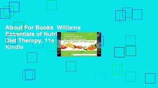 About For Books  Williams  Essentials of Nutrition and Diet Therapy, 11e  For Kindle