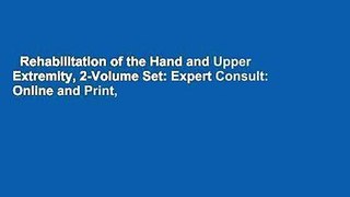 Rehabilitation of the Hand and Upper Extremity, 2-Volume Set: Expert Consult: Online and Print,
