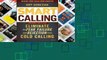 [Read] Smart Calling: Eliminate the Fear, Failure, and Rejection from Cold Calling  For Trial