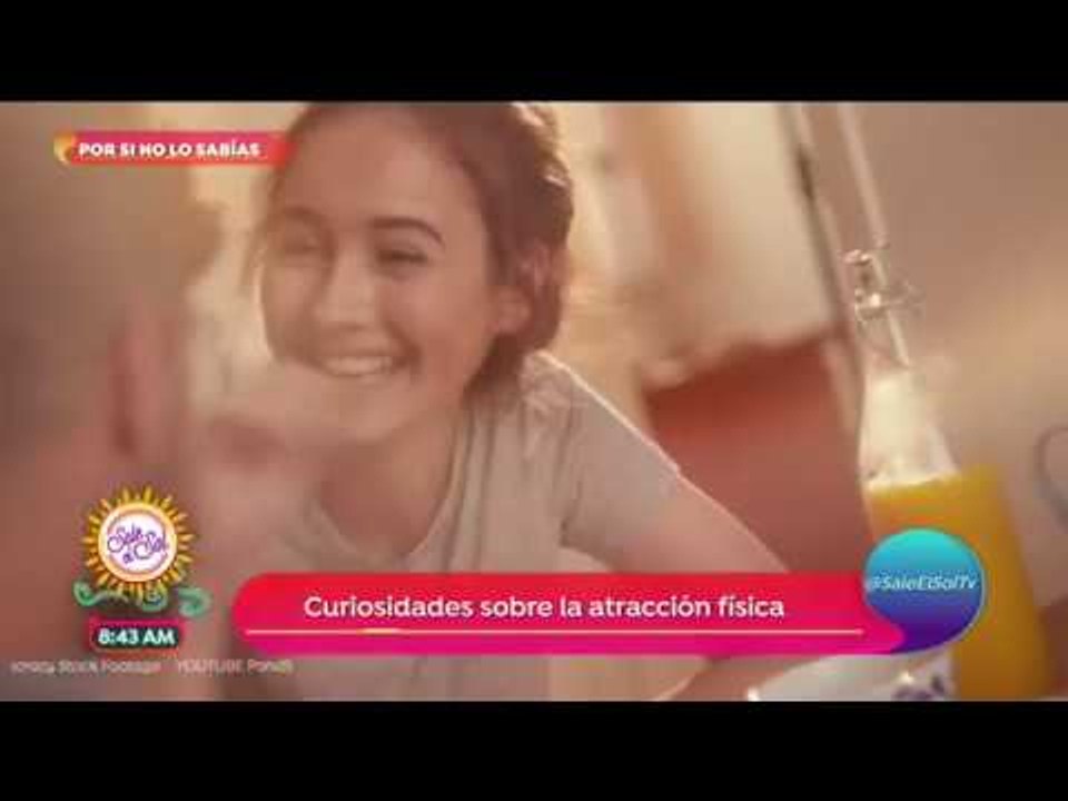 Por Si No Lo Sabías: curiosidades sobre la atracción física | Sale el Sol