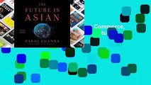 Full E-book The Future Is Asian: Commerce, Conflict and Culture in the 21st Century  For Full