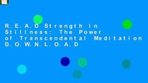 R.E.A.D Strength in Stillness: The Power of Transcendental Meditation D.O.W.N.L.O.A.D