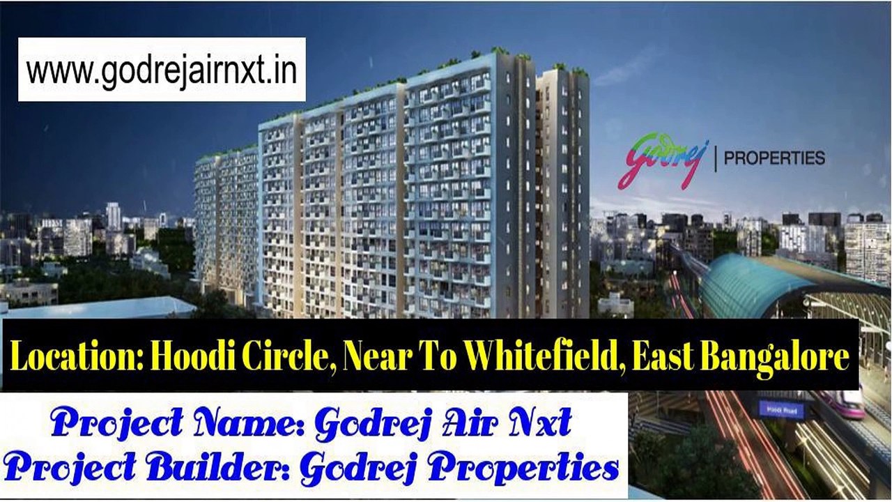 godrejairnxt.in @ Godrej Air Nxt Hoodi, Whitefield @ Godrej Apartments East Bangalore