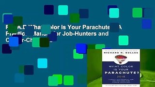 R.E.A.D What Color Is Your Parachute?: A Practical Manual for Job-Hunters and Career-Changers