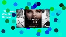 The Feminist Lie: It Was Never about Equality  Review