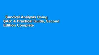 Survival Analysis Using SAS: A Practical Guide, Second Edition Complete
