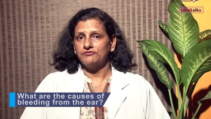 What are the causes of bleeding from the ear? | Dr Nishi Gupta | Medtalks
