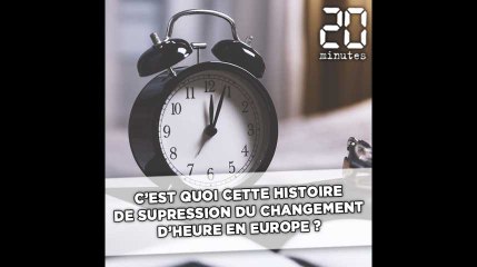 C'est quoi cette histoire de suppression du changement d'heure en Europe ?