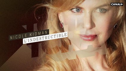 Nicole Kidman : L'indestructible - Reportage cinéma - Tchi Tcha du 26/03