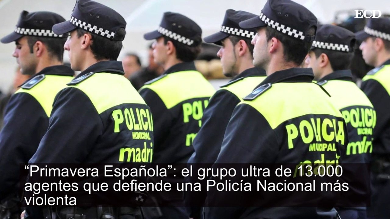 “Primavera Española”: el grupo ultra de 13.000 agentes que defiende una Policía Nacional más violenta