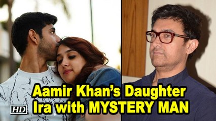 Aamir Khan’s Daughter Ira with MYSTERY MAN