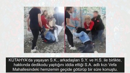 Kütahya'da genç kızı tekme tokat dövüp kaydettiler