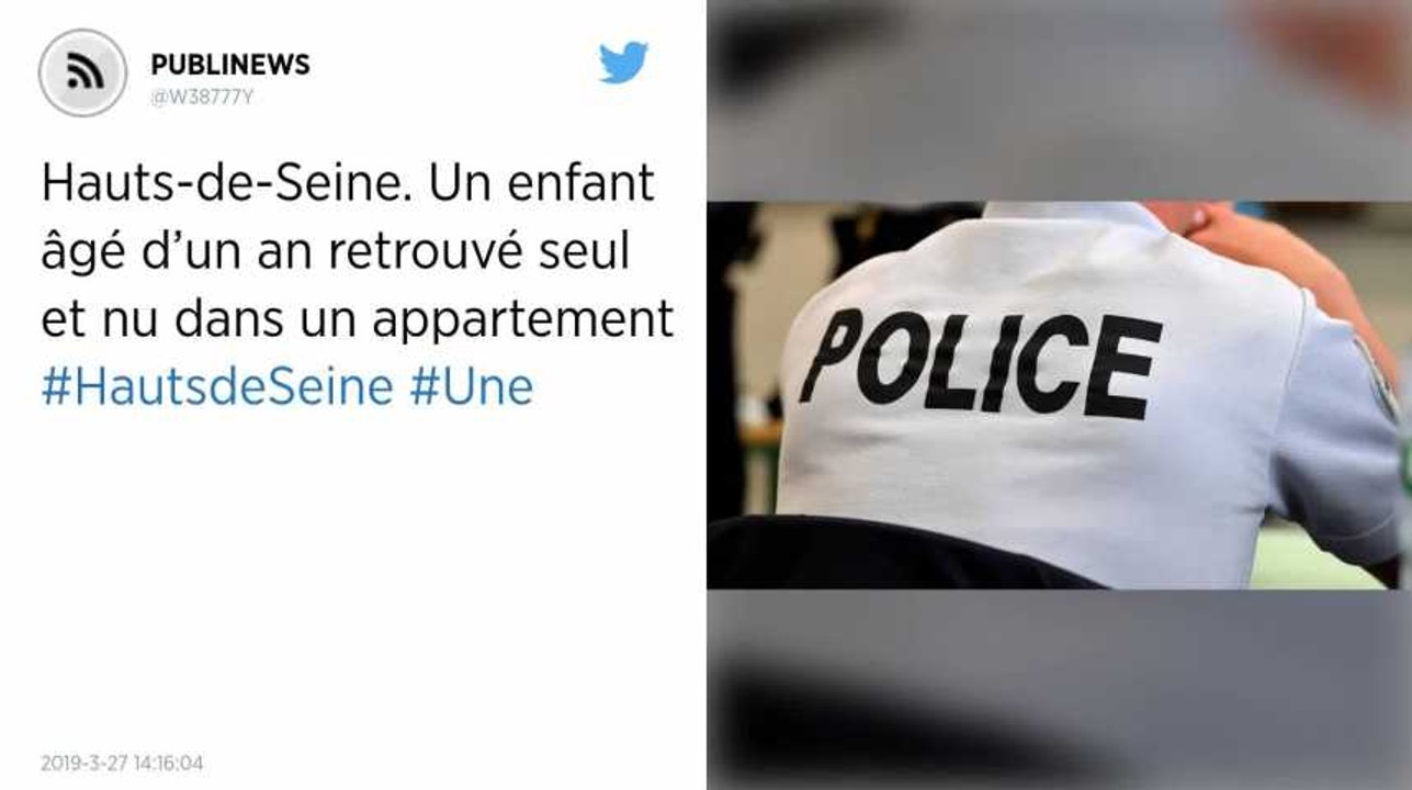 Hauts-de-Seine. Un enfant âgé d’un an retrouvé seul et nu dans un appartement