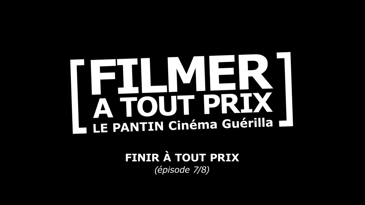 "Filmer À Tout Prix" (ep07/08)
