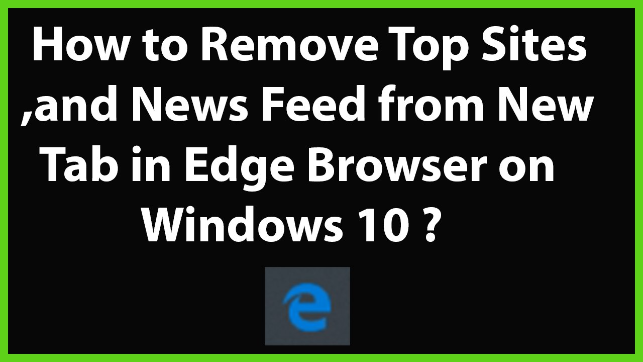 How To Remove Top Sites And News Feed From New Tab In Microsoft s Edge 
