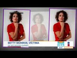 ¡Betty Monroe fue víctima de secuestro exprés! | Noticias con Francisco Zea