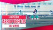 Los peores aeropuertos del mundo | Noticias con Zea