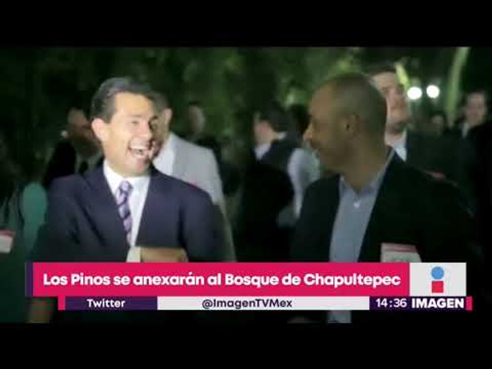 ES OFICIAL: Los Pinos se anexarán al Bosque de Chapultepec | Noticias con Yuriria