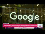 Empleados de Google protestan por manejo de acoso sexual | Noticias con Yuriria Sierra