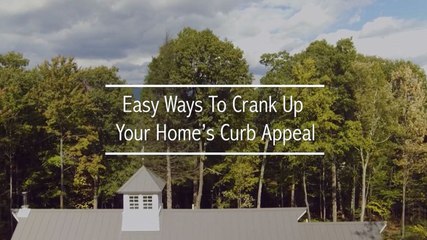 Easy Ways to Crank Up Your Home’s Curb Appeal