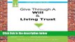 Full version  Give Through A Will   Living Trust: Legal Self-Help Guide Complete