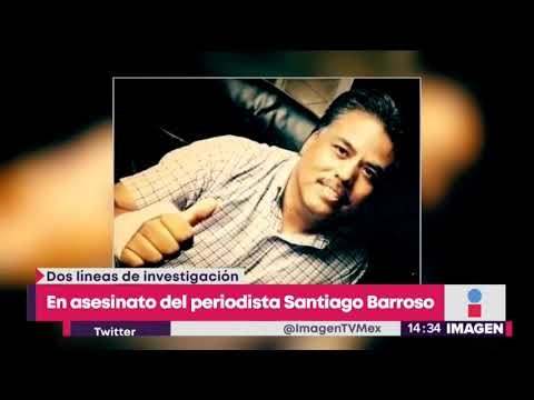 Fiscalía de Sonora investiga asesinato del periodista Santiago Barroso | Yuriria Sierra