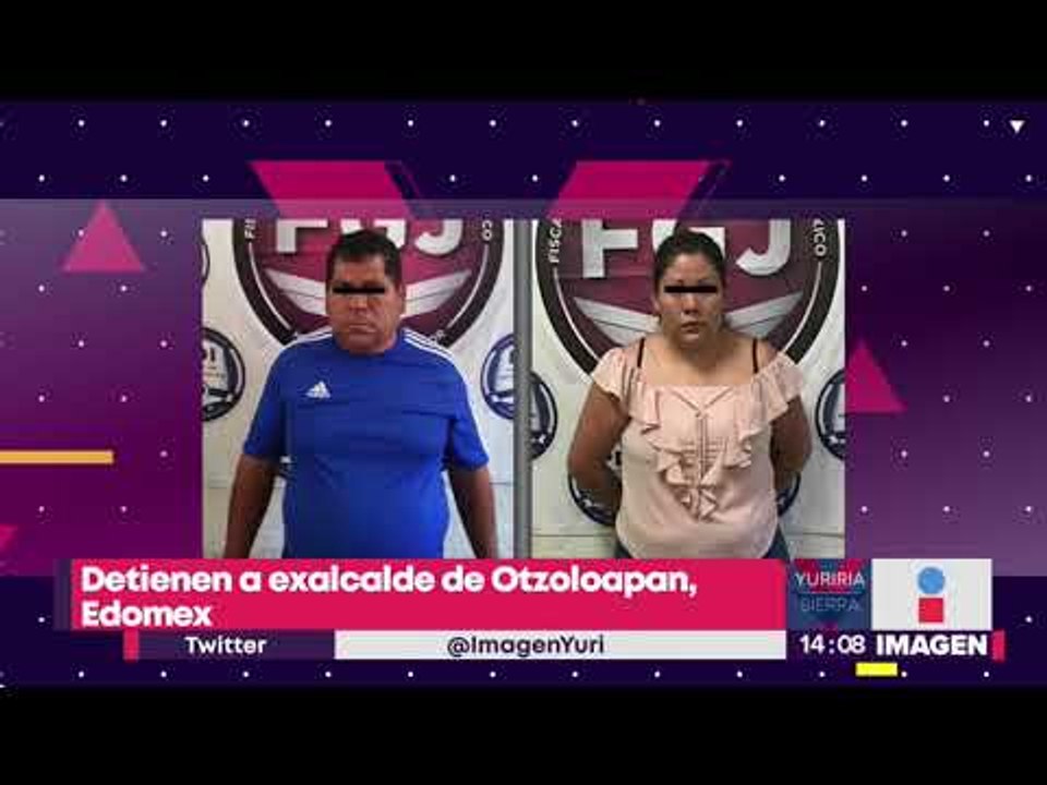 Detienen a exalcalde de Otzoloapan y su hija por extorsión | Noticias con Yuriria Sierra