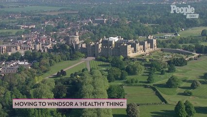 Why Moving to Windsor ‘Is a Really Healthy Thing’ for Prince Harry and Meghan Markle