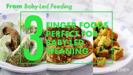 3 Finger Food Recipes Perfect for Baby-Led Weaning