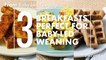3 Breakfasts Perfect for Baby-Led Weaning