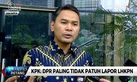 KPK: DPR Paling Tidak Patuh Lapor LHKPN