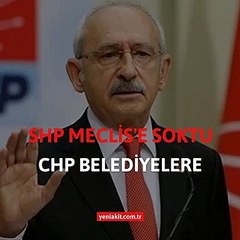SHP Meclis’e soktu CHP belediyelere