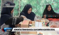 Komunitas Teman Bahagia, Olah Sampah Agar Bisa Dijual