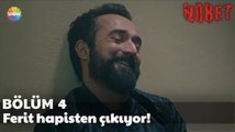 Nöbet 4. Bölüm | Ferit hapisten çıkıyor!