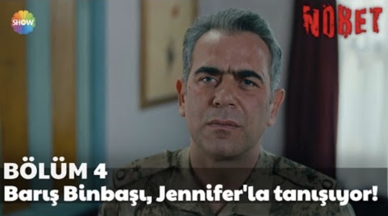 Nöbet 4. Bölüm | Barış Binbaşı, Jennifer'la tanışıyor!