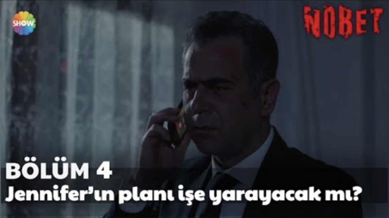 Nöbet 4. Bölüm | Jennifer’ın planı işe yarayacak mı?