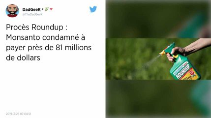 Procès Roundup. Monsanto condamné à payer près de 81 millions de dollars à un retraité