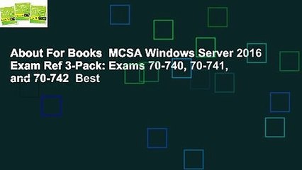 About For Books  MCSA Windows Server 2016 Exam Ref 3-Pack: Exams 70-740, 70-741, and 70-742  Best