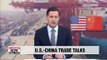 U.S.-China trade talks resume in Beijing