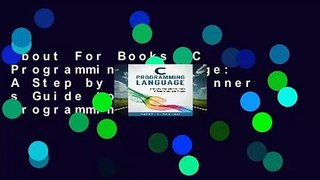 About For Books  C Programming Language: A Step by Step Beginner s Guide to Learn C Programming in