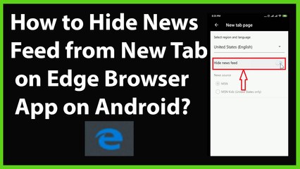 How to Hide News Feed from New Tab on Microsoft's Edge Browser App on Android?
