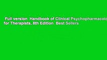 Full version  Handbook of Clinical Psychopharmacology for Therapists, 8th Edition  Best Sellers