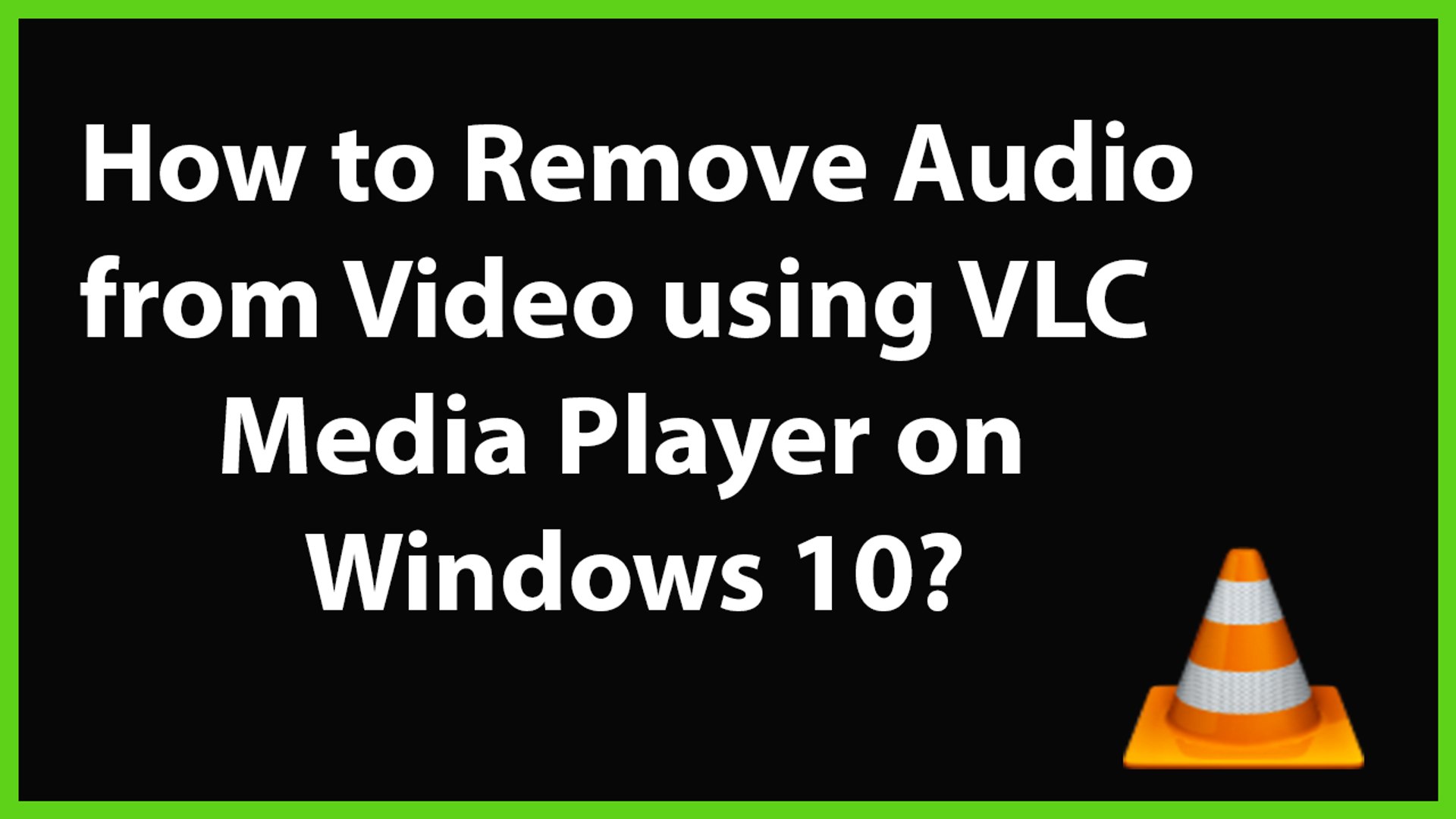How to Remove Audio from Video using VLC Media Player on Windows 10 - 2019?  - video Dailymotion