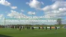 5 things you missed during the international break