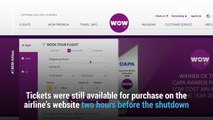 Wow Air Just Shut Down, Stranding Passengers and left them stranded without refunds