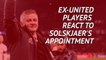 'He's what Man United need' - ex-United players react to Solskjaer's appointment