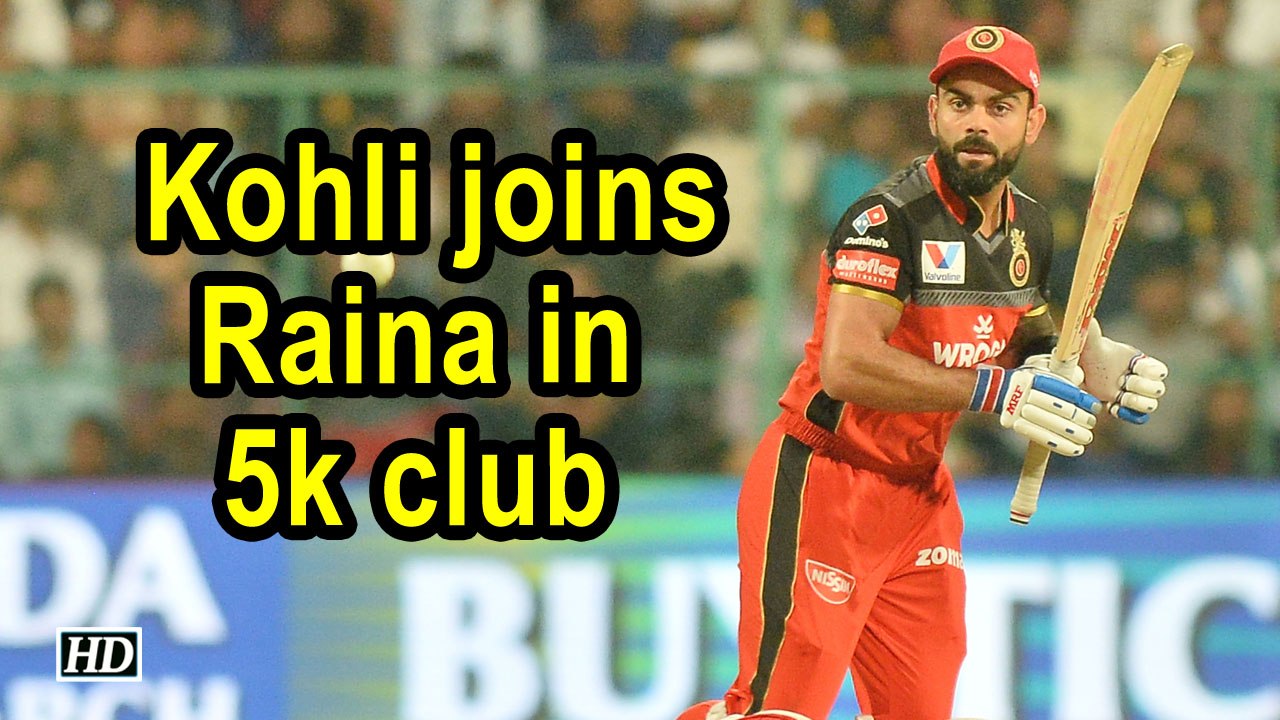 IPL 2019 | Kohli joins Raina in 5k club